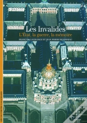 Les Invalides : L'État, La Guerre, La Mémoire
