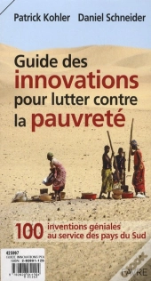 Les Inventions Geniales Qui Soulagent Le Sud - Mille Et Une Innovations Pour Lutter Contre Pauvrete