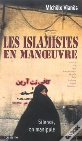 Les Islamistes En Manoeuvre ; Silence, On Manipule