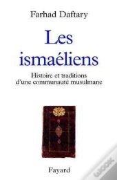 Les Ismaéliens : Histoire Et Traditions D'Une Communauté Musulmane