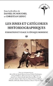 Les Ismes Et Catégories Historiographiques : Formatio Et Usage À L'Époque Moderne