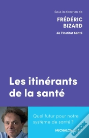 Capa do artigo Les Itinérants De La Santé : Quel Futur Pour Notre Système De Santé ?