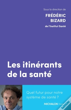 Capa do artigo Les Itinérants De La Santé : Quel Futur Pour Notre Système De Santé ?