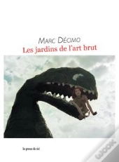 Les Jardins De L'Art Brut