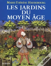 Les Jardins Du Moyen Age ; Symbolisme Et Realites