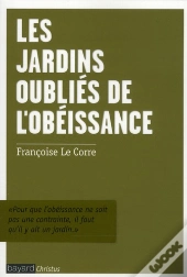 Les Jardins Oubliés De L'Obéissance