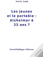 Les Jeunes Et Le Portable : Alzheimer À 35 Ans ?