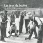 Les Jeux De Boules ; À Travers La Carte Postale Ancienne - Preview