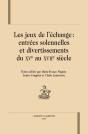 Les Jeux De L'Échange ; Entrées Solennelles Et Divertissements Du Xv Au Xvii Siècle - Preview