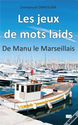 Capa do artigo Les Jeux De Mots Laids - De Manu Le Marseillais