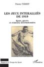 Les Jeux Interalliés De 1919 : Sport, Guerre Et Relations Internationales - Preview