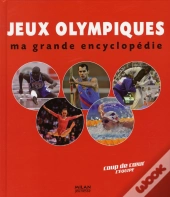 Les Jeux Olympiques ; Ma Grande Encyclopédie