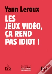Les Jeux Video Ne Nous Rendent Pas Idiots !
