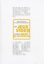 Les Jeux Videos Comme Objet De Recherche - Preview