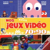 Les Jeux-Videos Des Annees 70-90