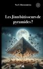 Les Jinn Bâtisseurs De Pyramides...? - Preview