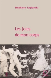 Les Joies De Mon Corps : Florilège