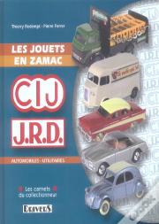 Les Jouets En Zamac, Cij Et Jrd