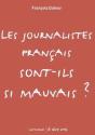 Les Journalistes Français Sont-Ils Si Mauvais ? - Preview