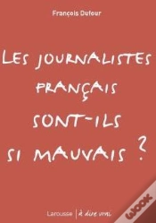 Capa do artigo Les Journalistes Français Sont-Ils Si Mauvais ?