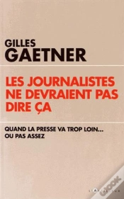 Capa do artigo Les Journalistes Ne Devraient Pas Dire Ça