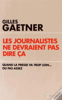 Capa do artigo Les Journalistes Ne Devraient Pas Dire Ça