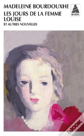 Les Jours De La Femme Louise Et Autres Nouvelles