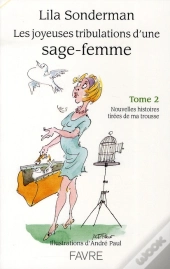 Les Joyeuses Tribulations D'Une Sage-Femme T.2