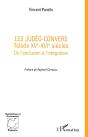 Les Judéo-Convers ; Tolède, Xv-Xvi Siècles ; De L'Exclusion À L'Intégration - Preview