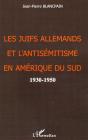 Les Juifs Allemands Et L'Antisémitisme En Amérique Du Sud ; 1930-1950 - Preview