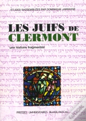 Les Juifs De Clermont ; Une Histoire Fragmentee