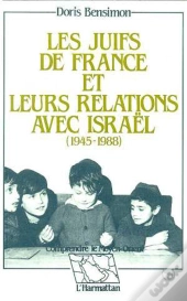 Les Juifs De France Et Leurs Relations Avec Israel, 1945-1988