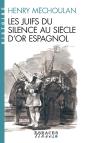 Les Juifs Du Silence Au Siècle D'Or Espagnol - Preview
