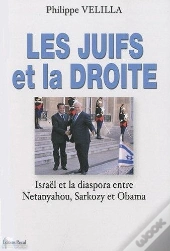 Les Juifs Et La Droite ; Israël Et La Diaspora Entre Netanyahou, Sarkozy Et Obama