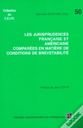 Les Jurisprudences Francaise Et Americaine Comparees En Matiere De Conditions De Brevetabilite
