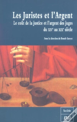 Capa do artigo Les Juristes Et L'Argent ; Le Cout De La Justice Et L'Argent Des Juges Du Xiv Au Xix Siecle