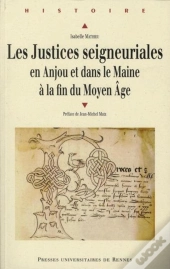 Les Justices Seigneuriales En Anjou Et Dans Le Maine