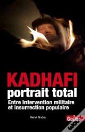 Les Kadhafi, Portrait Total ; Le Ons D'Une Insurrection
