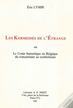 Capa do artigo Les Kermesses De L'Étrange : Ou Le Conte Fantastique En Belgique Du Romantisme Au Symbolisme