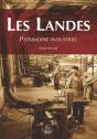 Les Landes ; Patrimoine Industriel - Preview