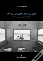 Les Langages De L'Image - De La Peinture Aux Big Visual Data