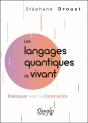 Les Langages Quantiques Du Vivant : Dialoguer Avec La Conscience - Preview