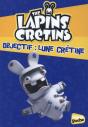 Les Lapins Crétins T.11 ; Objectif : Lune Crétine - Preview