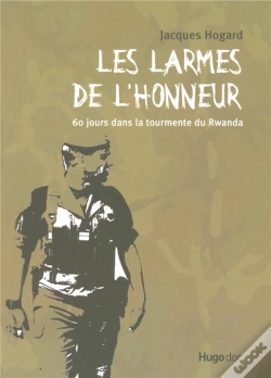Capa do artigo Les Larmes De L'Honneur ; 60 Jours Dans La Tourmente Du Rwanda