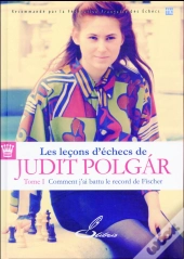 Les Leçons D'Échecs De Judit Polgar Tome 1