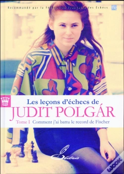 Capa do artigo Les Leçons D'Échecs De Judit Polgar Tome 1