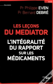 Les Leçons Du Mediator ; L'Intégralité Du Rapport  Sur Les Médicaments