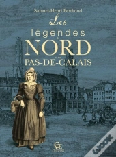 Les Légendes Du Nord Et Du Pas-De-Calais