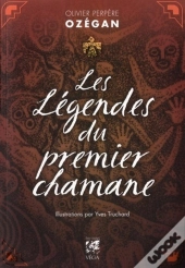 Les Légendes Du Premier Chamane