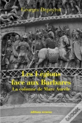 Les Légions Face Aux Barbares ; La Colonne De Marc-Aurèle